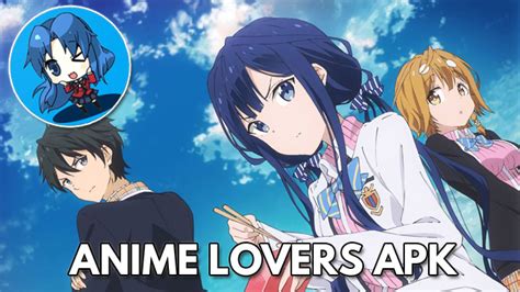 Anime Lovers Apk Download Terbaru 2023 Sub Indo Full Hd