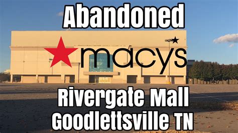 Abandoned Macys Rivergate Mall Goodlettsville TN YouTube