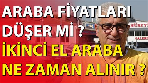 2 el araba piyasası ne zaman düşer