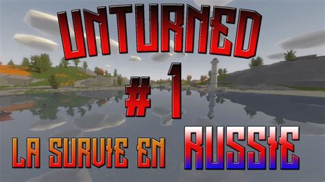 Unturned Russia 1 Bienvenue En Russie Fr Hd Youtube