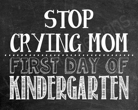 Stop Crying Mom Photo Prop First Day Of Kindergarten Chalkboard