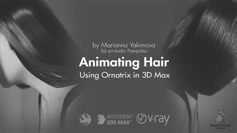 Marianna Yakimova Animating Hair Using Ornatrix In 3d Max