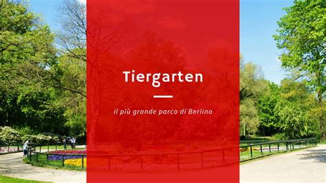 Tiergarten Cosa Vedere Nel Parco Più Grande Di Berlino Fondazione