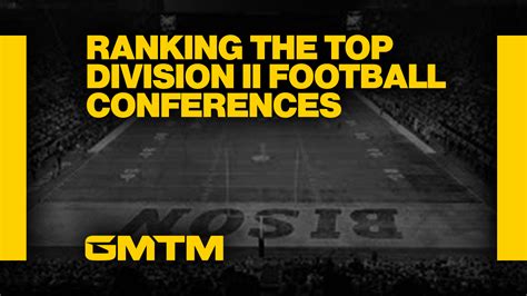 Ranking The Five Best Division Ii Football Conferences Gmtm