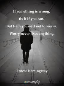 If Something Is Wrong Fix It If You Can Ernest Hemingway