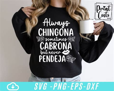 Always Chingona Sometimes Cabrona But Never Pendeja Svg Etsy