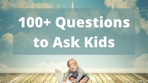 115 Questions To Ask Kids