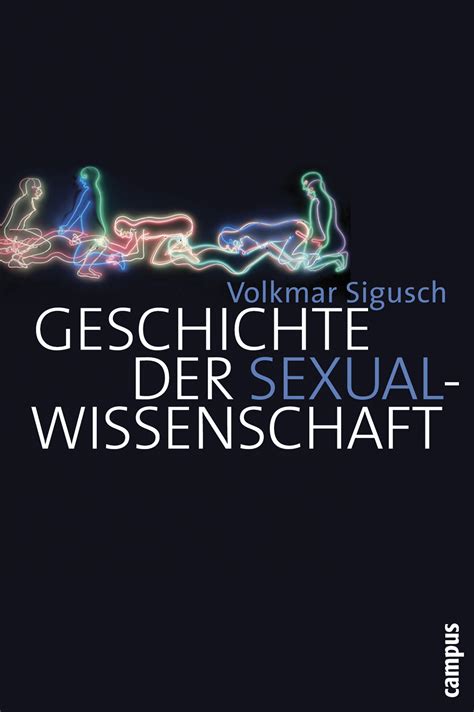 Geschichte Der Sexualwissenschaft Ein Buch Von Volkmar Sigusch Campus Verlag