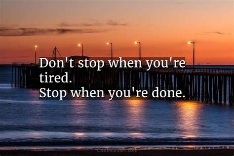 Quote Don’t Stop When You’re Tired Stop When You’re Done Coolnsmart