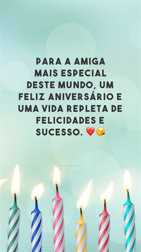 40 Frases De Aniversário Para Amiga Especial Perfeitas Para O Dia Dela