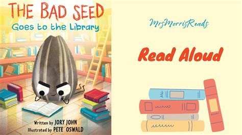 The Bad Seed Goes To The Library Read Aloud Youtube