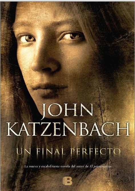 En las páginas interiores también verás las obras completas de los psicoanalistas: John katzenbach un final perfecto by Anthoni Alvarez - Issuu