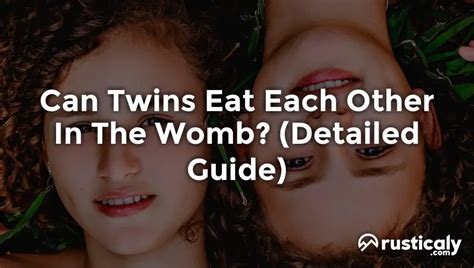 Can Twins Eat Each Other In The Womb Detailed Guide