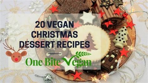 20 Vegan Christmas Dessert Recipes One Bite Vegan Vegan Christmas