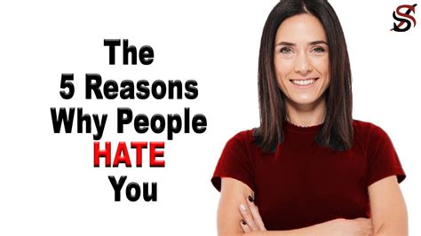 The 5 Reasons Why People Hate You Youtube