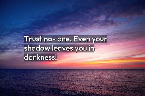 Quote Trust No One Even Your Shadow Leaves Coolnsmart