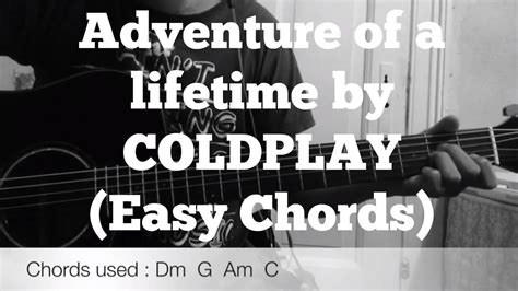 View and play this tablature with sound in the new interactive tablature player! Coldplay - Adventure of a lifetime // very easy guitar ...