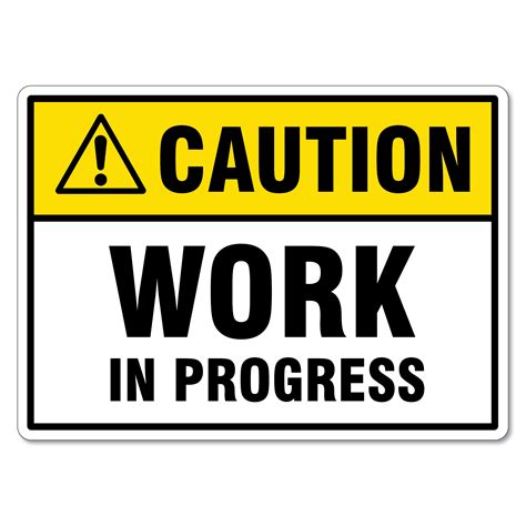 Caution Work In Progress Sign The Signmaker