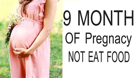 diet in 9th month of pregnancy what to do during ninth month of pregnanc youtube