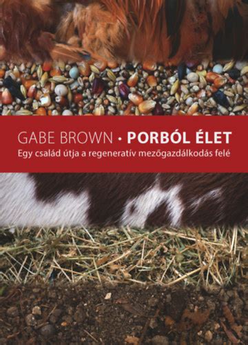 Gabe Brown Porból élet Könyv Bookline