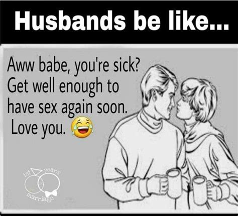 Husbands Be Like Love And Marriage Love You Humor