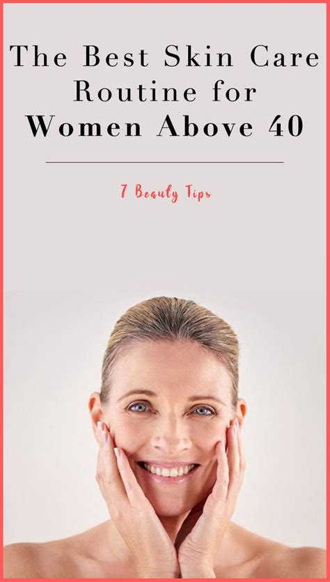 The Best Skin Care Routine For Women Above BeautyTips Best Skin Care Routine Skin Care