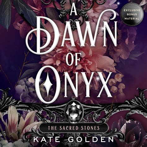 A Dawn Of Onyx The Sacred Stones Book 1 By Kate Golden Goodreads
