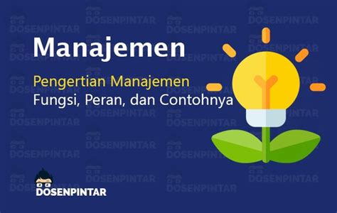 Pengertian Manajemen Fungsi Unsur Unsur Contoh Dan Jenis Jenis Mobile