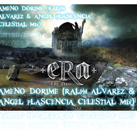 Stream Era Ameno Dorime Ralph Alvarez And Angel Plascencia Celestial Mix