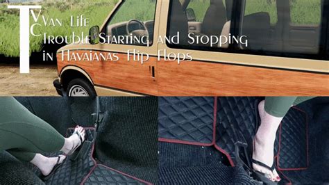 Van Life Trouble Starting And Stopping In Havaianas Flip Flops Mp4