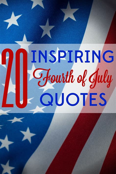 20 Inspiring Quotes For The Fourth Of July Fourth Of July Quotes