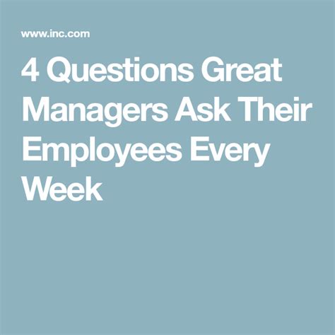 4 Questions Great Managers Ask Their Employees Every Week Workplace