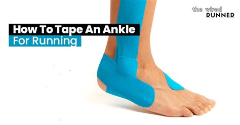 How To Tape An Ankle For Running The Wired Runner