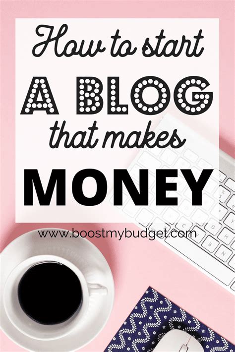 How To Start A Blog To Make Money The Ultimate Step By Step Guide Boost My Budget