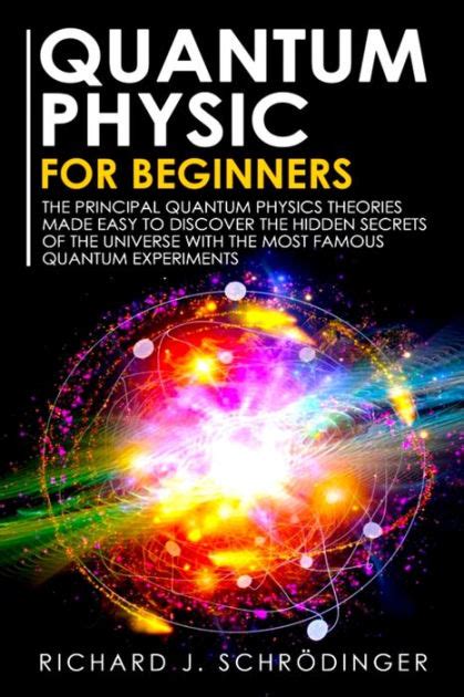 Quantum Physics For Beginners The Principal Quantum Physics Theories
