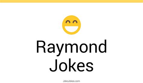 7 Raymond Jokes And Funny Puns Jokojokes