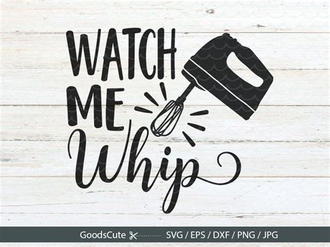 And that is what this quote is trying to speak out about, it's. Watch Me Whip SVG Kitchen Whisk Apron Nae Nae Fun Quote Shirt
