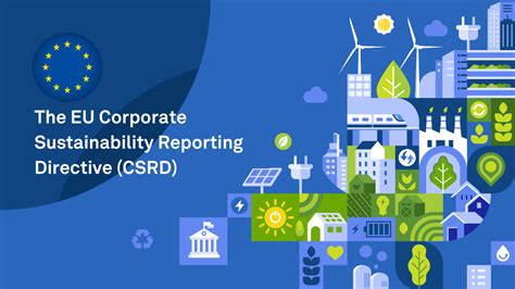 Understanding The Eu Corporate Sustainability Reporting Directive Csrd
