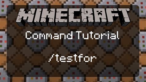 Minecraft Command Tutorial Learning How To Use Testfor In Minecraft