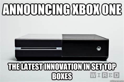 Announcing Xbox One The Latest Innovation In Set Top Boxes Misc Quickmeme