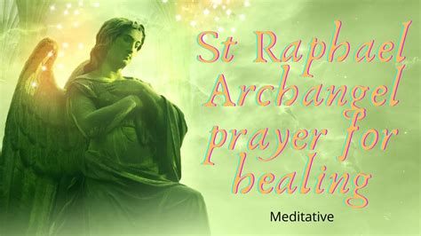 St Raphael Archangel Prayer For Healing Annointing With St Raphael Oil