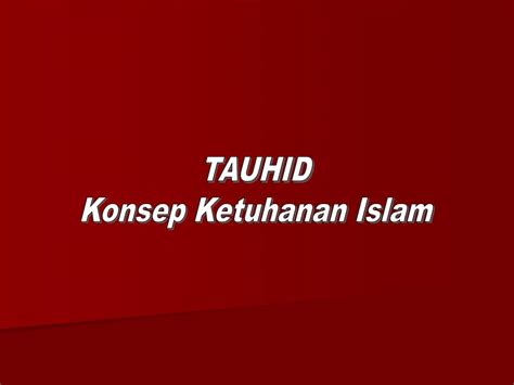 PPT TAUHID Konsep Ketuhanan Islam PowerPoint Presentation Free