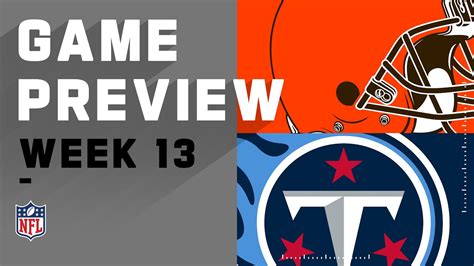 Cleveland Browns Vs Tennessee Titans Week 13 Nfl Game Preview Youtube