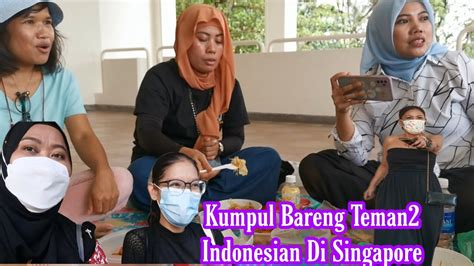 Kumpul Bareng Teman Indonesian Di Singapore Youtube