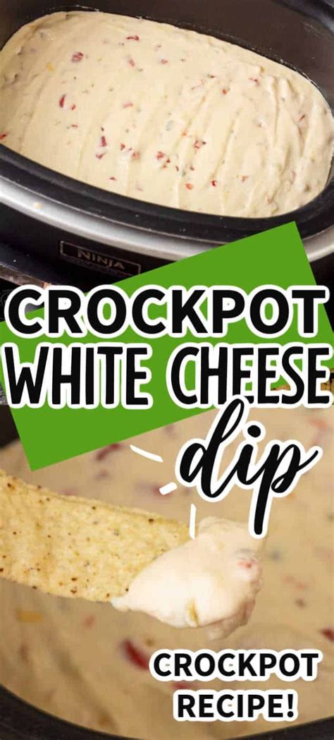 Crock Pot White Queso Dip This Easy Crockpot Dip Recipe Is Made With