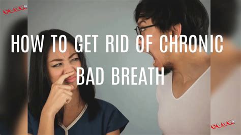 how to get rid of chronic bad breath youtube