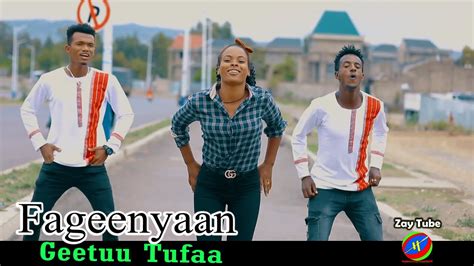 Geetuu Tufaa Fageenyaan New Oromoo Music 2021 Official Video