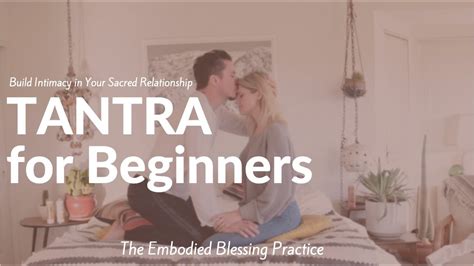 tantra practice for beginners create connection and build intimacy youtube