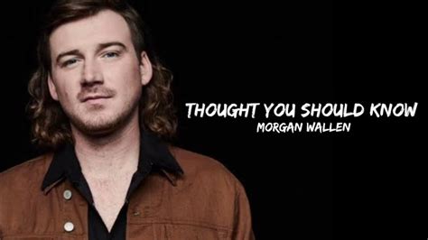 Morgan Wallen Thought You Should Know Lyrics Youtube