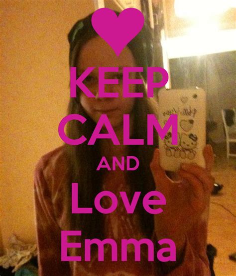 Keep Calm And Love Emma Poster Mariaiqra3 Keep Calm O Matic